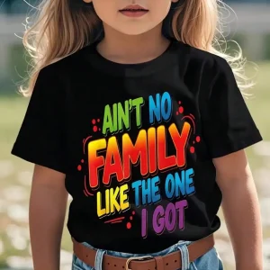 Ain'T No Family Like The One I Got | Graphic Kid T-Shirt